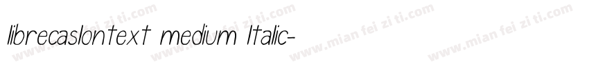 librecaslontext medium ltalic字体转换